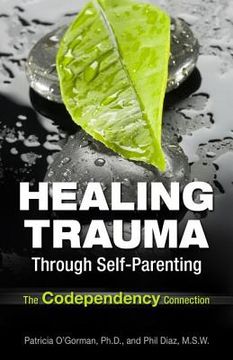 portada healing trauma through self-parenting: the codependency connection