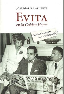 portada EVITA EN LA GOLDEN HOME. HISTORIA SECRETA DE UN T