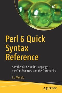 portada Perl 6 Quick Syntax Reference: A Pocket Guide to the Language, the Core Modules, and the Community (en Inglés)