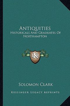 portada antiquities: historicals and graduates of northampton (in English)
