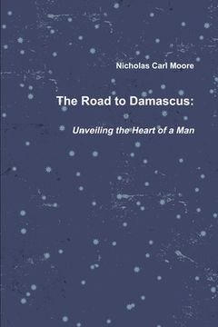 portada The Road To Damascus: Unveiling the Heart of a Man (en Inglés)
