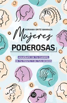 portada Mujeres Poderosas: Adueñate de tu Cuerpo, de tu Mente y de tus Deseos (in Spanish)