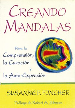 portada Creando Mandalas: Para la Comprensión, la Curación y la Auto-Expresión (in Spanish)