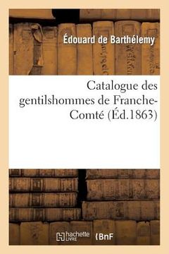 portada Catalogue Des Gentilshommes de Franche-Comté (in French)