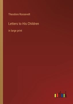 portada Letters to His Children: in large print (en Inglés)