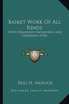 portada basket work of all kinds: with numerous engravings and diagrams (1914) (in English)