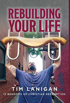portada Rebuilding Your Life: 12 Benefits of Christian Redemption (2) (Break Every Yoke (in English)