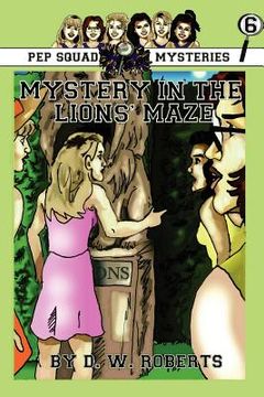 portada pep squad mysteries book 6: mystery in the lions' maze (in English)