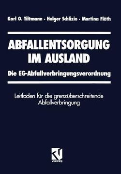 portada Abfallentsorgung Im Ausland: Die Eg-Abfallverbringungsverordnung Leitfaden Für Die Grenzüberschreitende Abfallverbringung (in German)