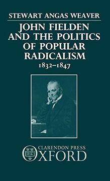 portada John Fielden and Politics Popular Radicalism 1832-1847 (en Inglés)