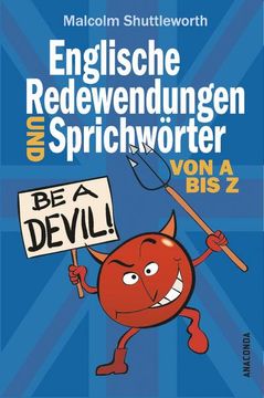 portada Be a Devil! Englische Redewendungen und Sprichwörter von a bis z (in German)