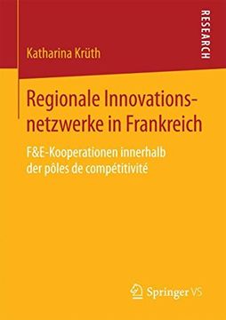 portada Regionale Innovationsnetzwerke in Frankreich: F&E-Kooperationen Innerhalb der Pôles de Compétitivité (in German)