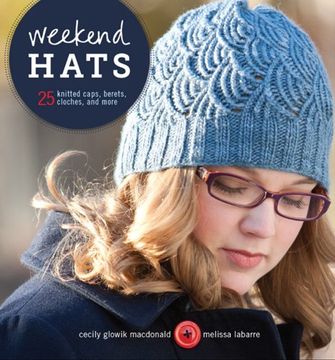portada Weekend Hats: 25 Knitted Caps, Berets, Cloches, and More (en Inglés)