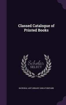 portada Classed Catalogue of Printed Books (in English)