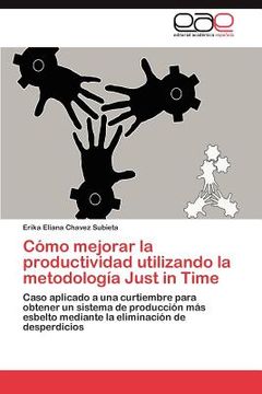 portada c mo mejorar la productividad utilizando la metodolog a just in time (in Spanish)