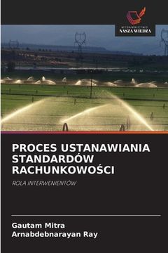 portada Proces Ustanawiania Standardów RachunkowoŚci (en Polaco)