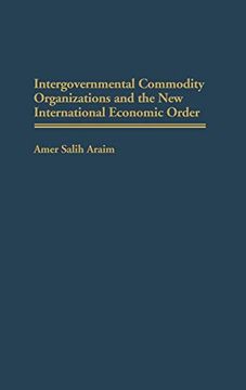 portada Intergovernmental Commodity Organizations and the new International Economic Order (en Inglés)