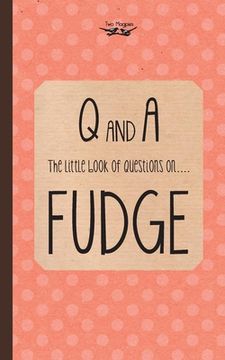 portada The Little Book of Questions on Fudge (en Inglés)