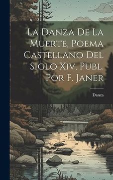 La Danza de la Muerte, Poema Castellano del Siglo Xiv, Publ. Por f. Janer (in Spanish)