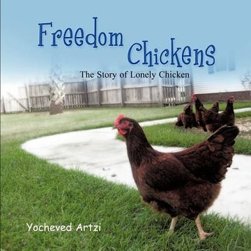 portada freedom chickens: the story of lonely chicken (en Inglés)