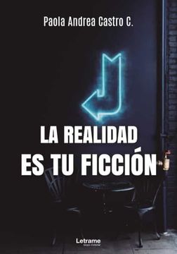 portada La Realidad es tu Ficción (in Spanish)