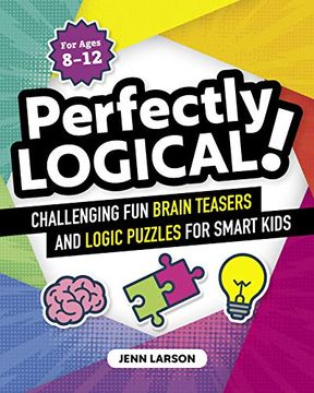 portada Perfectly Logical! Challenging fun Brain Teasers and Logic Puzzles for Smart Kids 