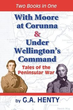 portada with moore at corunna & under wellington's command (in English)