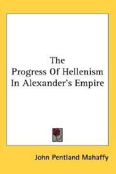 portada the progress of hellenism in alexander's empire (in English)