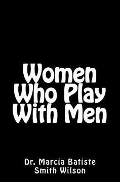 portada Women Who Play With Men (en Inglés)
