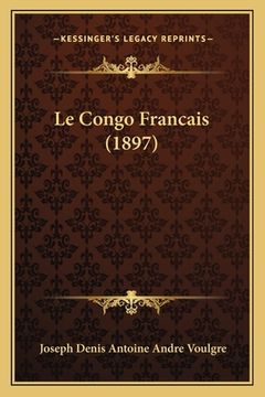 portada Le Congo Francais (1897) (en Francés)
