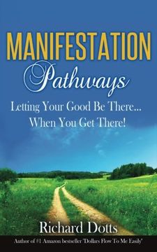 portada Manifestation Pathways: Letting Your Good be There. When you get There! (in English)