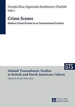 portada Crime Scenes: Modern Crime Fiction in an International Context (Gdansk Transatlantic Studies in British and North American Culture) (en Inglés)