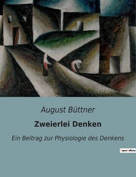 portada Zweierlei Denken: Ein Beitrag zur Physiologie des Denkens (en Alemán)