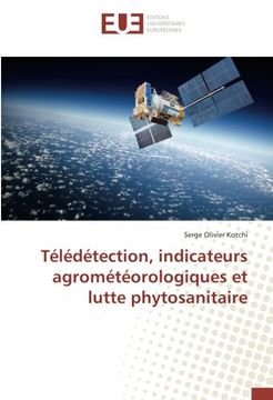 portada Télédétection, indicateurs agrométéorologiques et lutte phytosanitaire