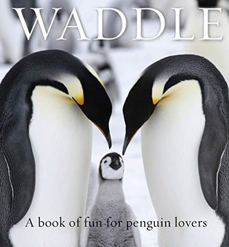 portada Waddle: A Book of fun for Penguin Lovers (Animal Happiness) 