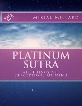 portada Platinum Sutra: All Things Are Perceptions Of Mind (en Inglés)