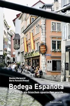 portada Bodega Española wie Zürich ein Bisschen Spanischer Wurde (en Alemán)