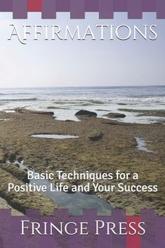 portada Affirmations: Basic Techniques for a Positive Life and Your Success (en Inglés)