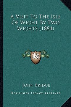 portada a visit to the isle of wight by two wights (1884) (in English)