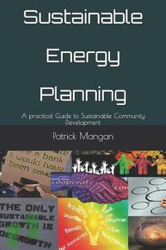 portada Sustainable Energy Planning: A practical Guide to Sustainable Community Development (en Inglés)