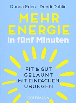 portada Mehr Energie in Fünf Minuten: Fit und gut Gelaunt - mit Einfachen Übungen (en Alemán)