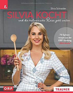 portada Silvia Kocht und die Kulinarische Reise Geht Weiter: Die Besten Rezepte aus der Neuen Orf-Kochsendung mit Silvia Schneider (en Alemán)