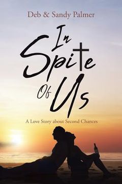 portada In Spite Of Us: A Love Story about Second Chances (in English)