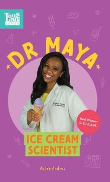 portada Dr. Maya, Ice Cream Scientist: Real Women in STEAM (en Inglés)