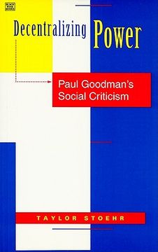 portada decentralizing power: paul goodman's social criticism