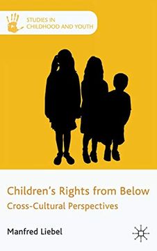 portada Children's Rights From Below: Cross-Cultural Perspectives (Studies in Childhood and Youth) (en Inglés)