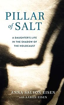 portada Pillar of Salt: A Daughter's Life in the Shadow of the Holocaust (en Inglés)