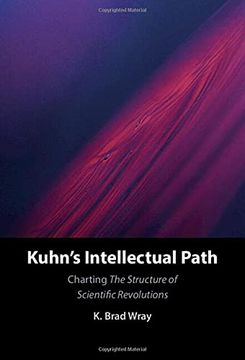 portada Kuhn'S Intellectual Path: Charting the Structure of Scientific Revolutions (en Inglés)
