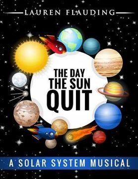 portada The Day The Sun Quit: A solar system musical (in English)