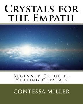 portada Crystals for the Empath: Beginner Guide to Healing Crystals (en Inglés)